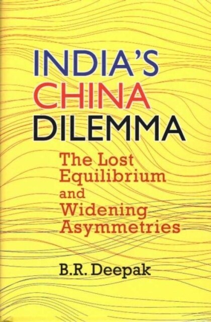 INDIA S CHINA DILEMMA (Hardcover)