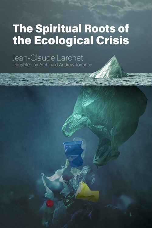 The Spiritual Roots of the Ecological Crisis (Paperback)