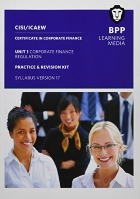 CISI Capital Markets Programme Certificate in Corporate Finance Unit 1 Syllabus Version 17 : Practice and Revision Kit (Paperback)