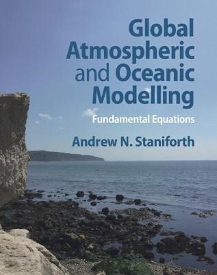 Global Atmospheric and Oceanic Modelling : Fundamental Equations (Hardcover)