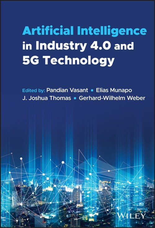 Artificial Intelligence in Industry 4.0 and 5G Technology (Hardcover)