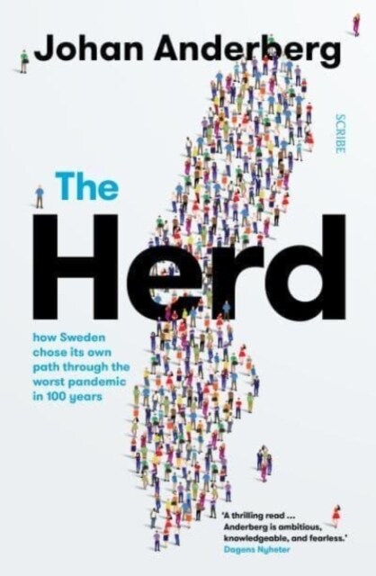 The Herd : how Sweden chose its own path through the worst pandemic in 100 years (Paperback)