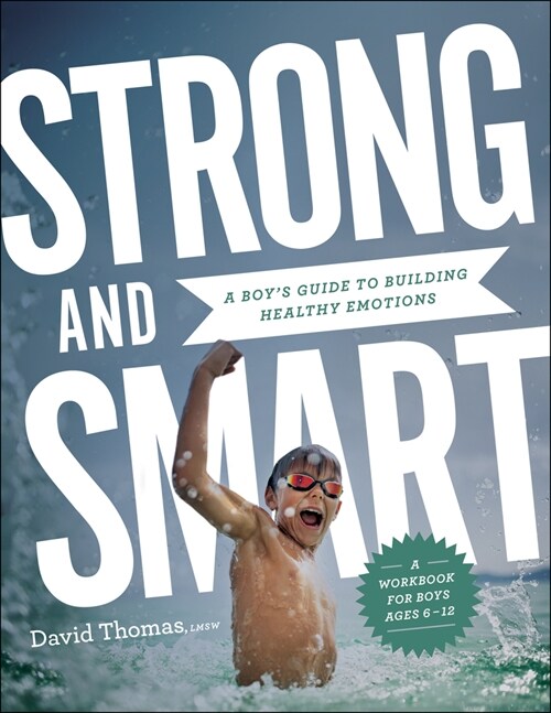Strong and Smart: A Boys Guide to Building Healthy Emotions (Paperback)
