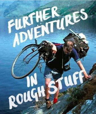 Further Adventures in Rough Stuff : The Rough-Stuff Fellowship Archive volume 2 (Paperback)