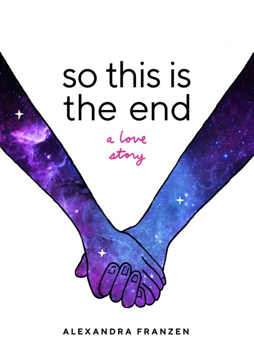 So This Is the End: A Love Story (Explore Spiritual Freedom, Fantasize True Love, and Ponder Your Own Last 24 Hours in This Near-Future Sc (Paperback)