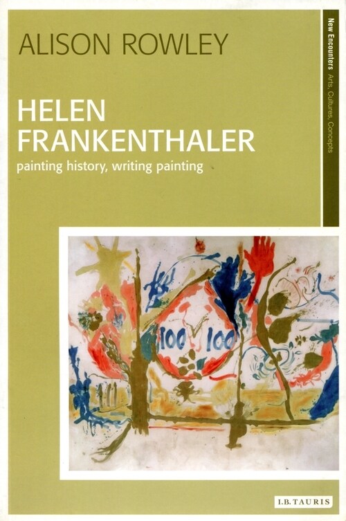 Helen Frankenthaler : Painting History, Writing Painting (Paperback)