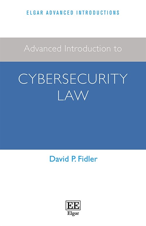 Advanced Introduction to Cybersecurity Law (Paperback)