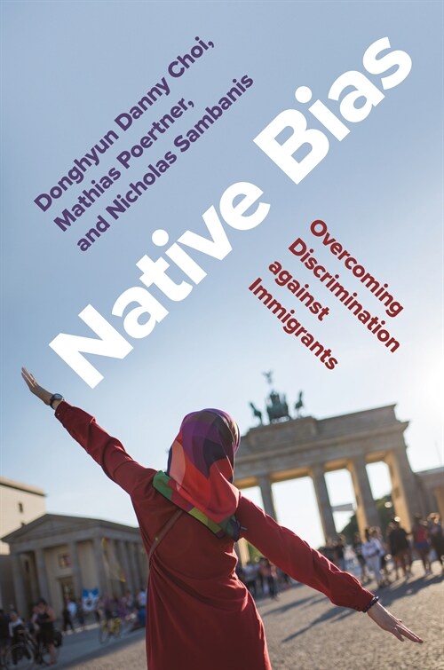 Native Bias: Overcoming Discrimination Against Immigrants (Paperback)
