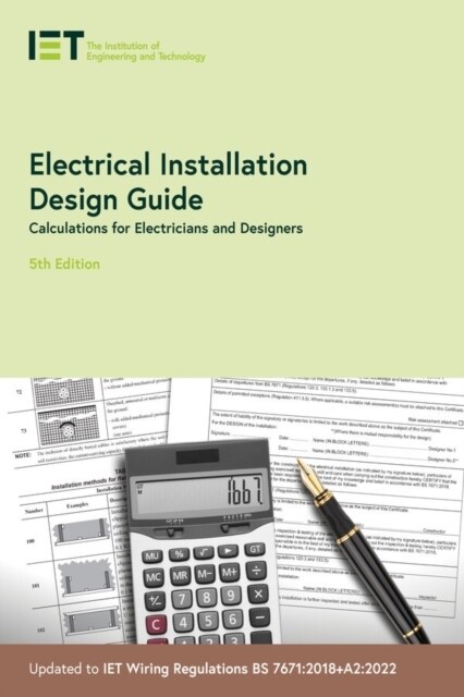 Electrical Installation Design Guide : Calculations for Electricians and Designers (Paperback, 5 ed)