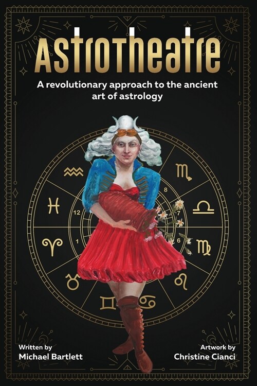 AstroTheatre: A revolutionary approach to the ancient art of astrology (Paperback)