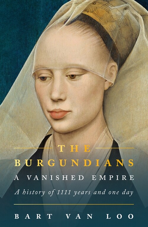 The Burgundians : A Vanished Empire (Paperback)