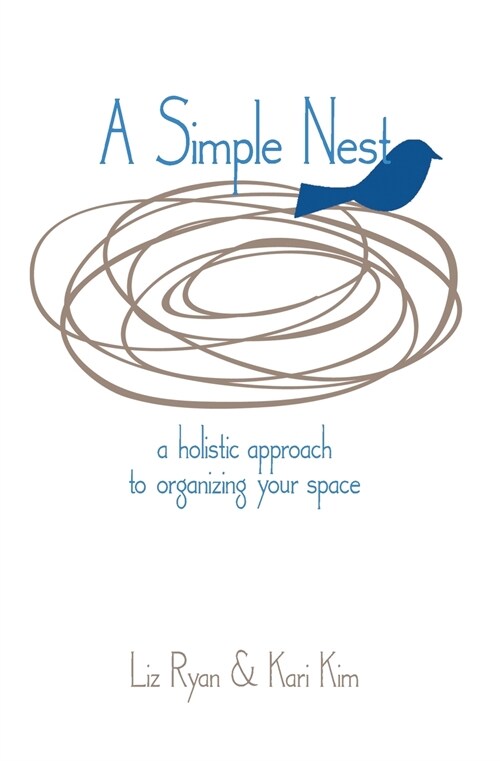 A Simple Nest: A Holistic Approach to Organizing your Space (Paperback, 2)