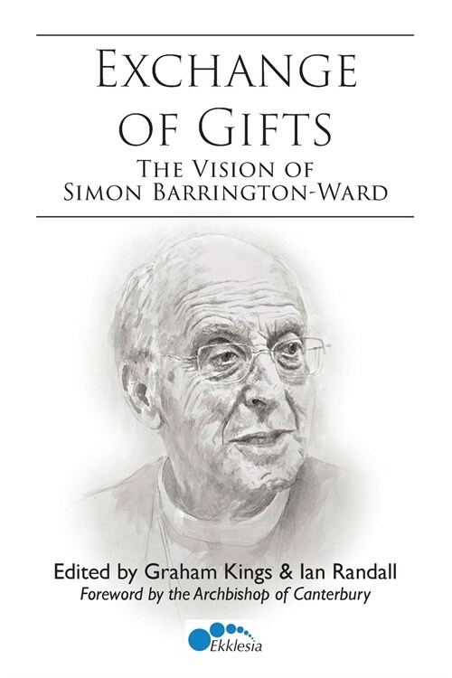 Exchange of Gifts: The Vision of Simon Barrington-Ward (Paperback)