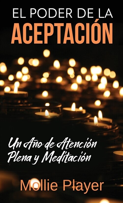 El Poder de la Aceptaci? - Un A? de Atenci? Plena y Meditaci? (Hardcover, Edicion Estanda)