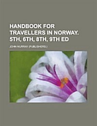 Handbook for Travellers in Norway. 5th, 6th, 8th, 9th Ed (Paperback)