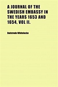 A Journal of the Swedish Embassy in the Years 1653 and 1654 (Paperback)