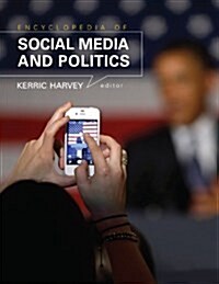 Encyclopedia of Social Media and Politics (Hardcover)
