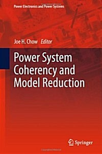 Power System Coherency and Model Reduction (Hardcover, 2013)