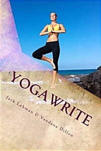 Yogawrite: 7 Days to a New You (Paperback)