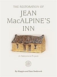 The Restoration of Jean MacAlpines Inn (Hardcover)