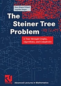The Steiner Tree Problem: A Tour Through Graphs, Algorithms, and Complexity (Paperback, Softcover Repri)