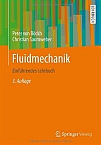 Fluidmechanik: Einf?rendes Lehrbuch (Paperback, 3, 3., Bearb. U. E)
