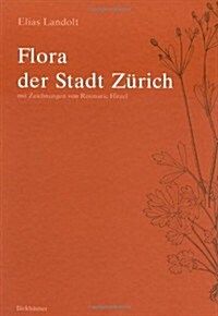 Flora Der Stadt Z?ich: (1984-1998) (Hardcover, 2000)
