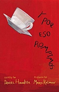 Y Por Eso Rompimos / Why We Broke Up (Paperback)