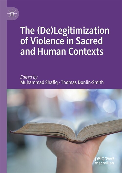 The (De)Legitimization of Violence in Sacred and Human Contexts (Paperback)