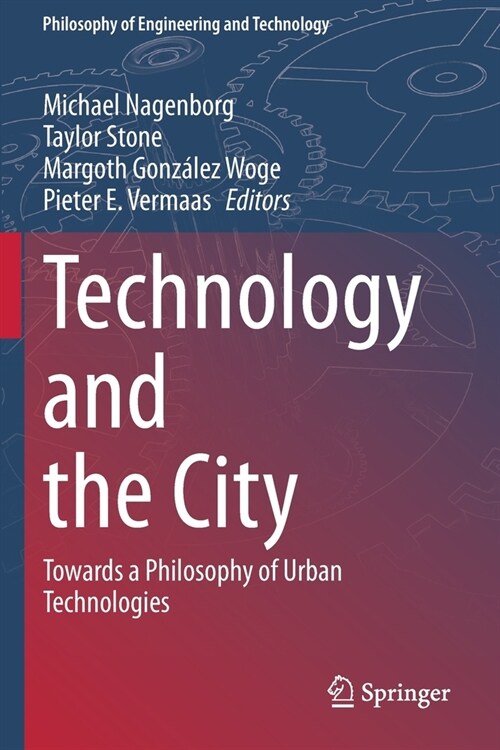 Technology and the City: Towards a Philosophy of Urban Technologies (Paperback)