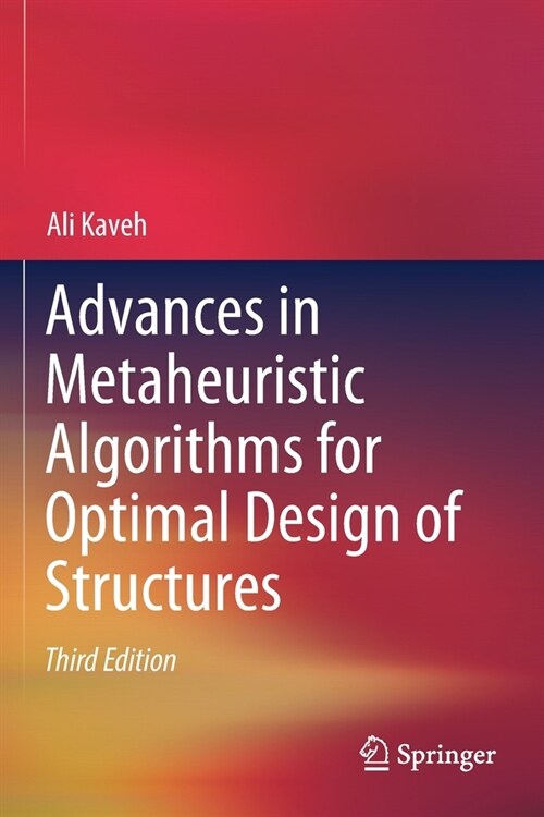 Advances in Metaheuristic Algorithms for Optimal Design of Structures (Paperback, 3, 2021)