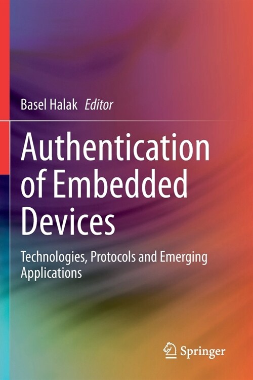Authentication of Embedded Devices: Technologies, Protocols and Emerging Applications (Paperback)