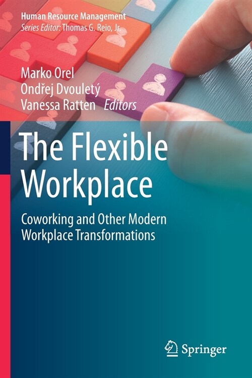 The Flexible Workplace: Coworking and Other Modern Workplace Transformations (Paperback)