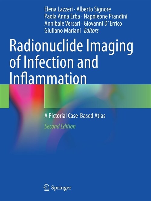 Radionuclide Imaging of Infection and Inflammation: A Pictorial Case-Based Atlas (Paperback)