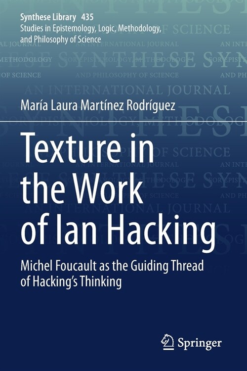 Texture in the Work of Ian Hacking: Michel Foucault as the Guiding Thread of Hackings Thinking (Paperback)