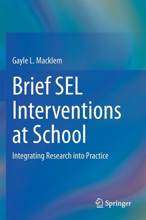 Brief SEL Interventions at School: Integrating Research into Practice (Paperback)