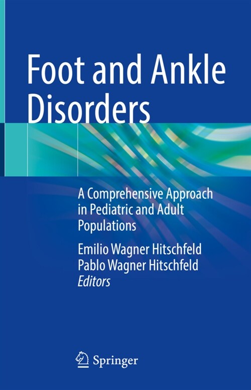 Foot and Ankle Disorders: A Comprehensive Approach in Pediatric and Adult Populations (Hardcover, 2022)