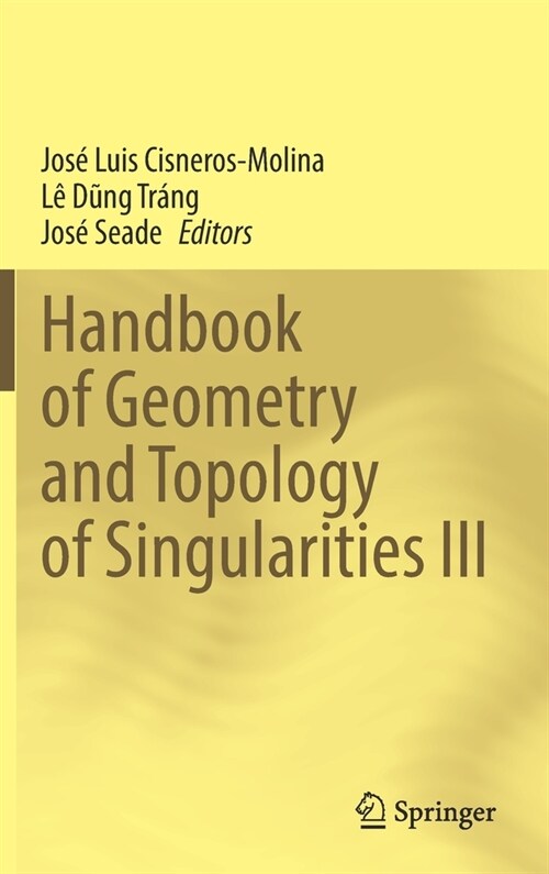 Handbook of Geometry and Topology of Singularities III (Hardcover)