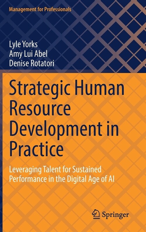 Strategic Human Resource Development in Practice: Leveraging Talent for Sustained Performance in the Digital Age of AI (Hardcover, 2022)