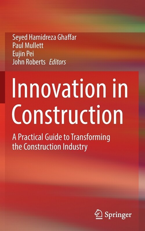 Innovation in Construction: A Practical Guide to Transforming the Construction Industry (Hardcover)