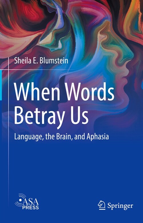 When Words Betray Us: Language, the Brain, and Aphasia (Hardcover, 2022)