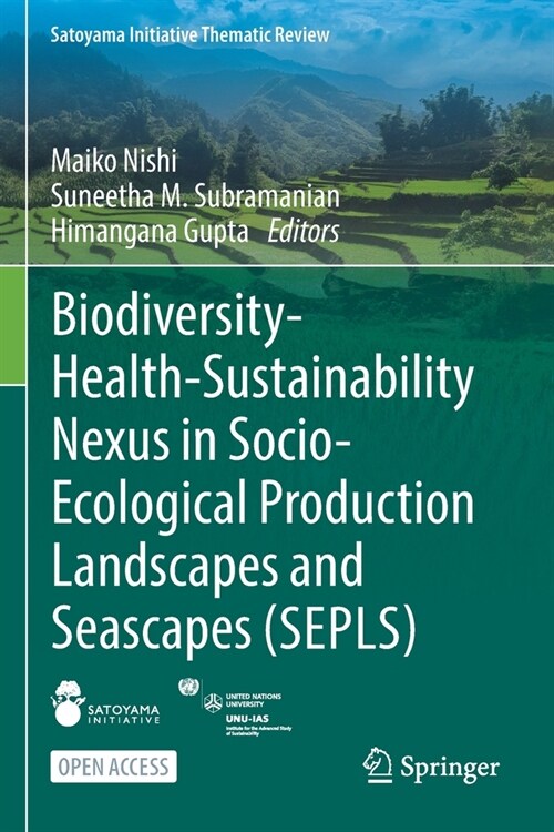 Biodiversity-Health-Sustainability Nexus in Socio-Ecological Production Landscapes and Seascapes (SEPLS) (Paperback)