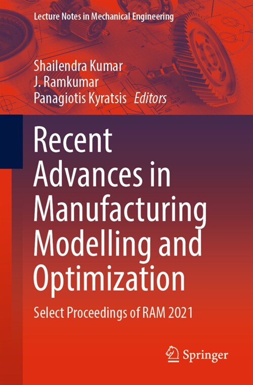 Recent Advances in Manufacturing Modelling and Optimization: Select Proceedings of RAM 2021 (Paperback)