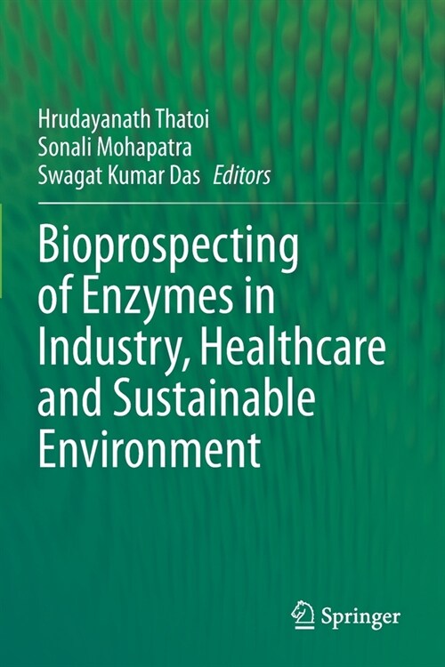 Bioprospecting of Enzymes in Industry, Healthcare and Sustainable Environment (Paperback)