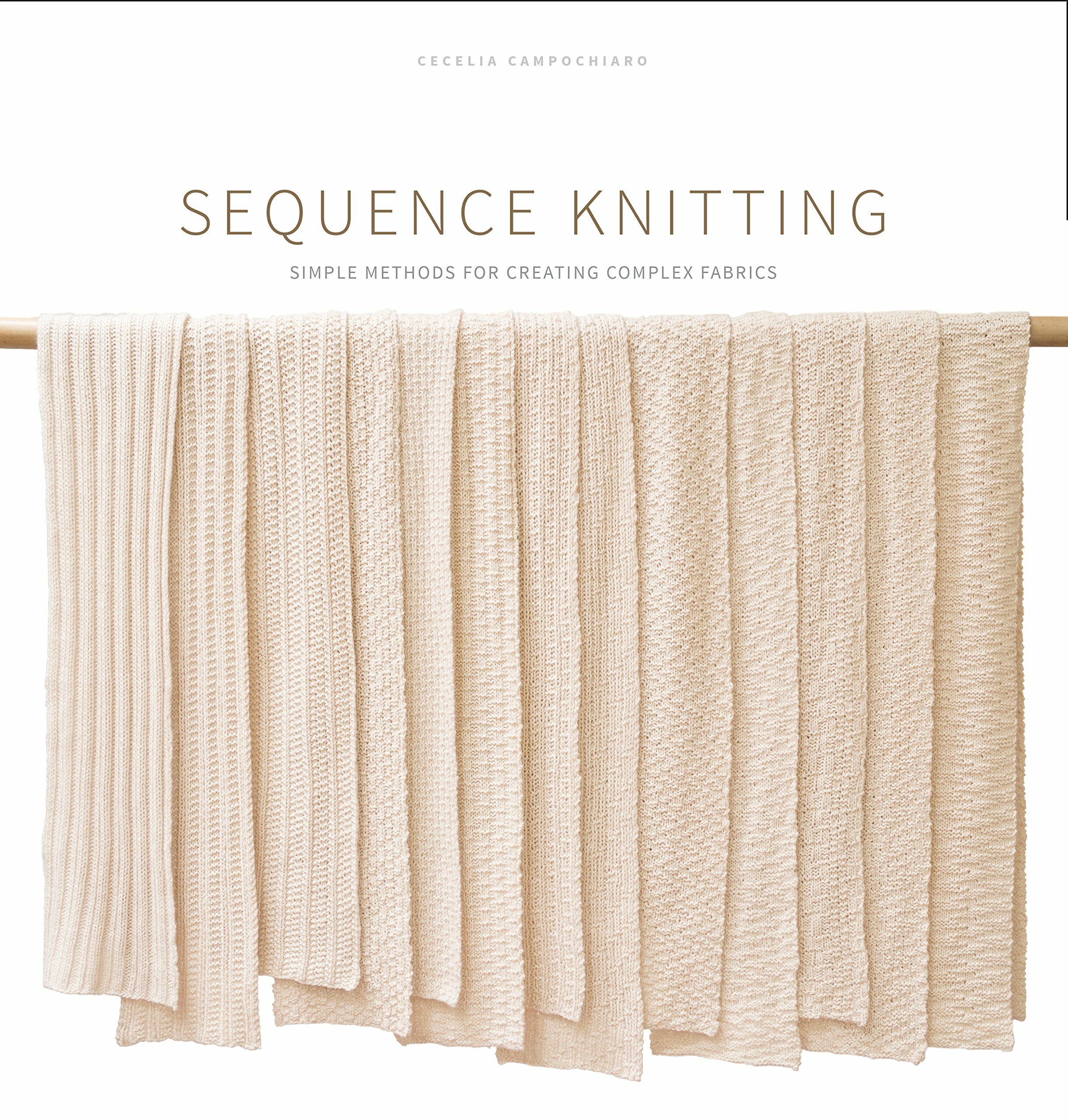 Sequence Knitting: Simple Methods for Creating Complex Reversible Fabrics (Hardcover)
