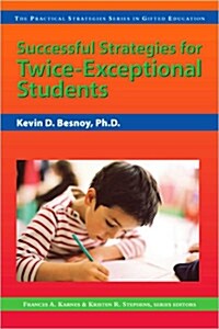 Successful Strategies for Twice-Exceptional Students: The Practical Strategies Series in Gifted Education (Paperback)