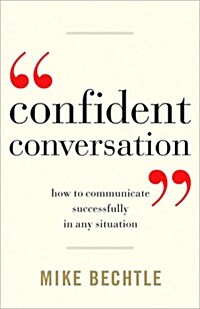 Confident Conversation: How to Communicate Successfully in Any Situation (Paperback)