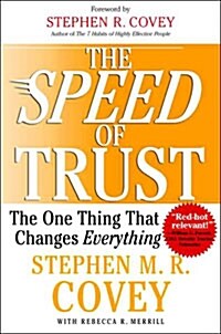 The Speed of Trust : The One Thing That Changes Everything (Paperback)