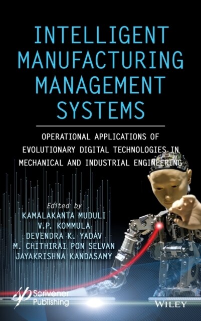 Intelligent Manufacturing Management Systems: Operational Applications of Evolutionary Digital Technologies in Mechanical and Industrial Engineering (Hardcover)