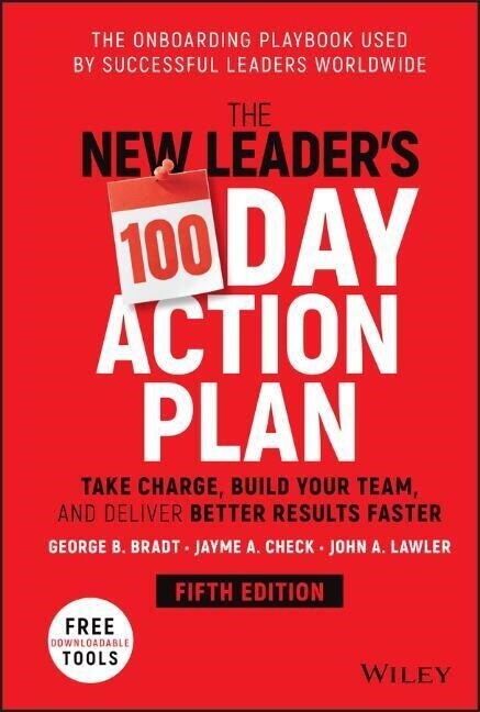 The New Leaders 100-Day Action Plan: Take Charge, Build Your Team, and Deliver Better Results Faster (Hardcover, 5)